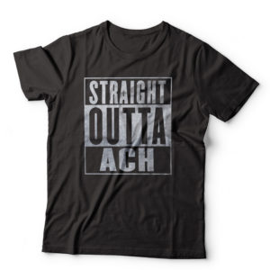 Straight Outta ACH T-Shirt